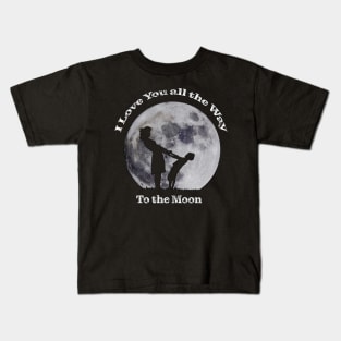 I Love You All The Way to the Moon Kids T-Shirt